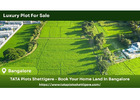 TATA Plots Shettigere - Book Your Home Space In Bangalore
